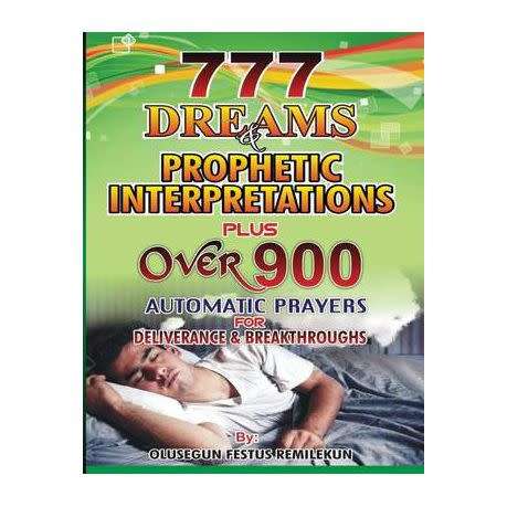 777 Dreams and Prophetic Interpretations: Plus Over 900 Automatic Prayers - Paperback