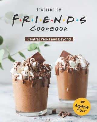 Inspired by Friends Cookbook: Central Perks and Beyond Paperback