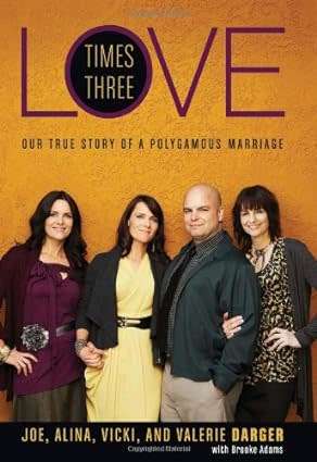 Love Times Three: Our True Story of a Polygamous Marriage - paperback