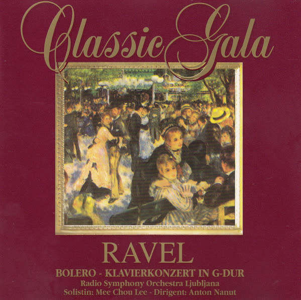 Ravel*, Radio Symphony Orchestra Ljubljana*, Mee Chou Lee, Anton Nanut  Classic Gala