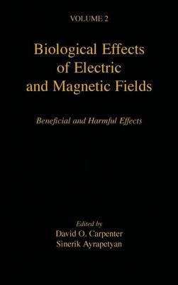 Biological Effects of Electric and Magnetic Fields: Beneficial and Harmful Effects - Hardcover book