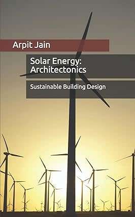 Solar Energy: Architectonics: Sustainable Building Design - Paperback
