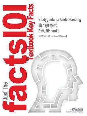 Studyguide for Understanding Management by Daft, Richard - Paperback