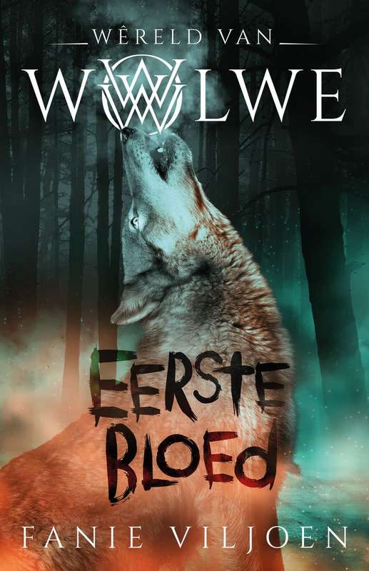 Wereld Van Wolwe Boek 1: Eerste Bloed