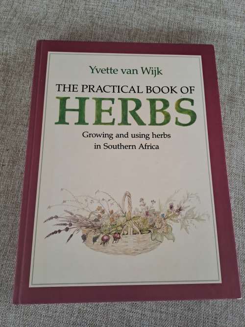 The Practical Book Of Herbs - Growing and using herbs in Southern Africa