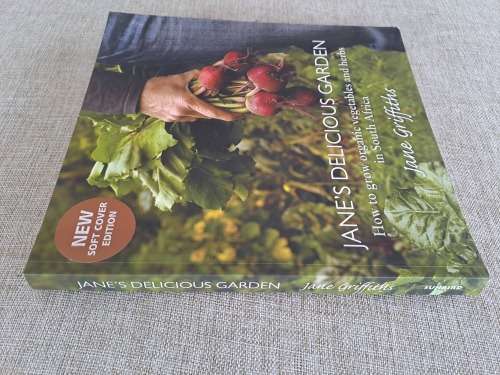 Jane`s Delicious Garden - How to grow organic vegetables and herbs in South Africa