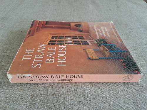 The Straw Bale House - Athena Swentzell Steen, Bill Steen, David Bainbridge