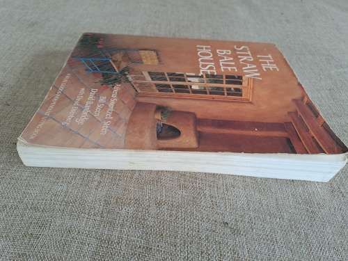 The Straw Bale House - Athena Swentzell Steen, Bill Steen, David Bainbridge