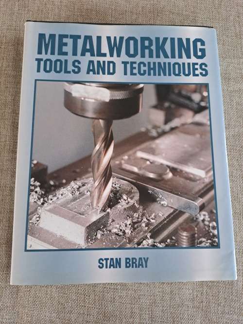 Metalworking Tools and Techniques - Stan Bray