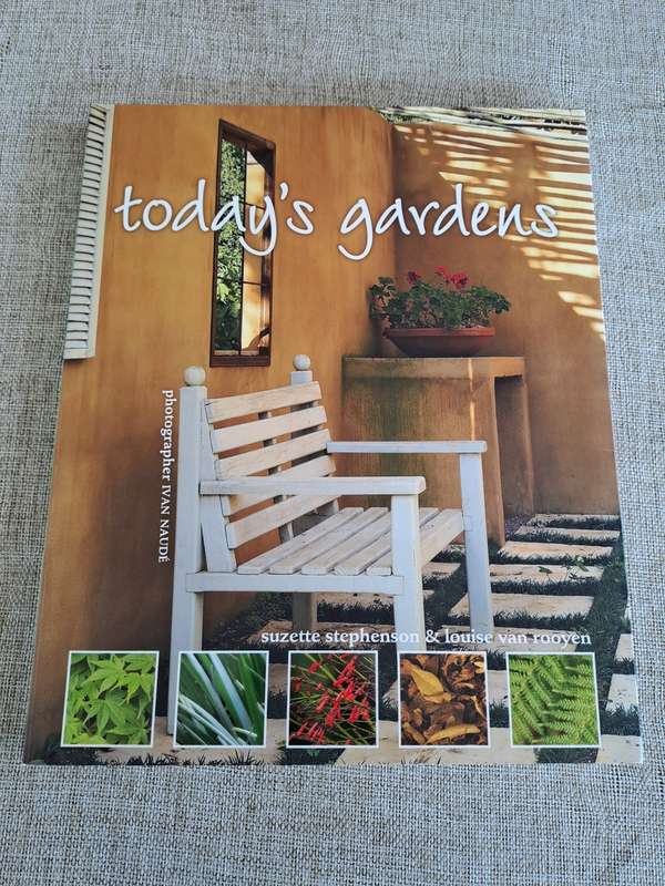 Today`s Gardens - Suzette Stephenson & Louise van Rooyen