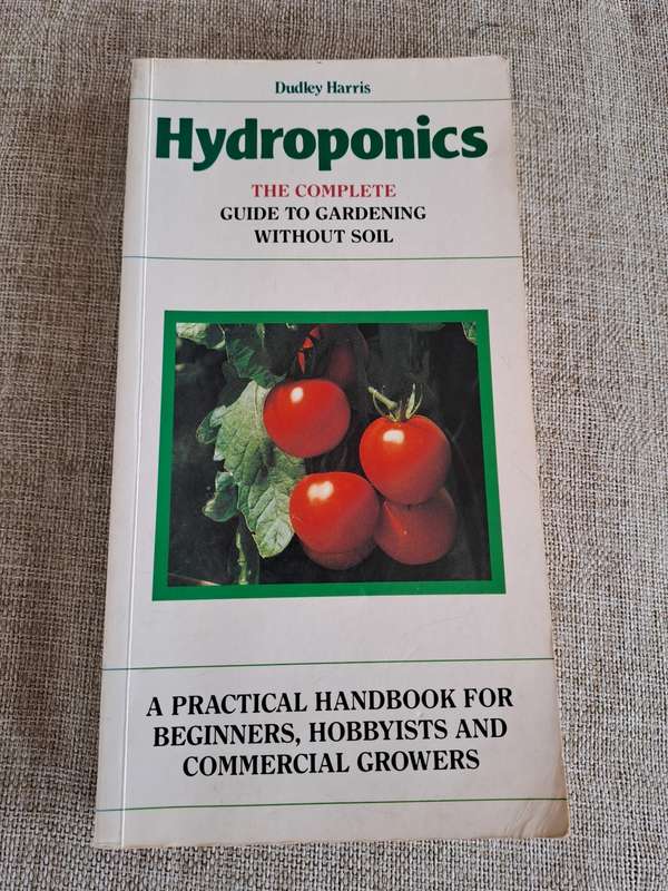 Hydroponics The Complete Guide to Gardening Without Soil - Dudley Harris