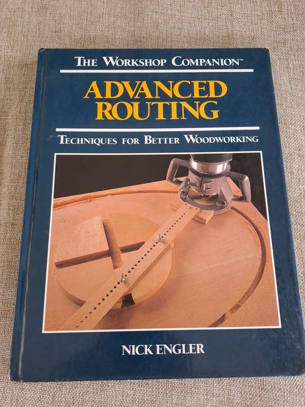 Advanced Routing Techniques For Better Woodworking - Nick Engler