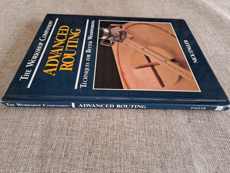 Advanced Routing Techniques For Better Woodworking - Nick Engler