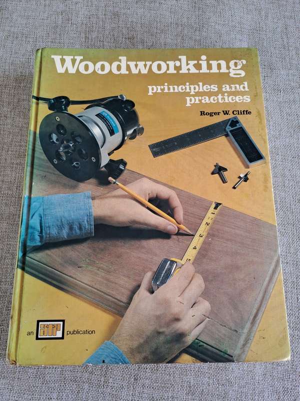 Woodworking Principles and Practices - Roger W. Cliffe
