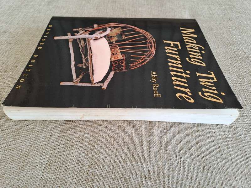 Making Twig Furniture & Household Things Revised Edition - Abby Ruoff