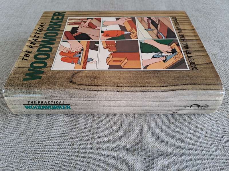 The Practical Woodworker - Carpentry and Home Maintenance