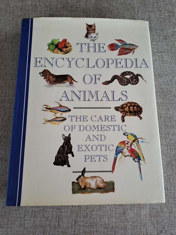 The Encyclopedia of Animals - The Care of Domestic and Exotic Pets
