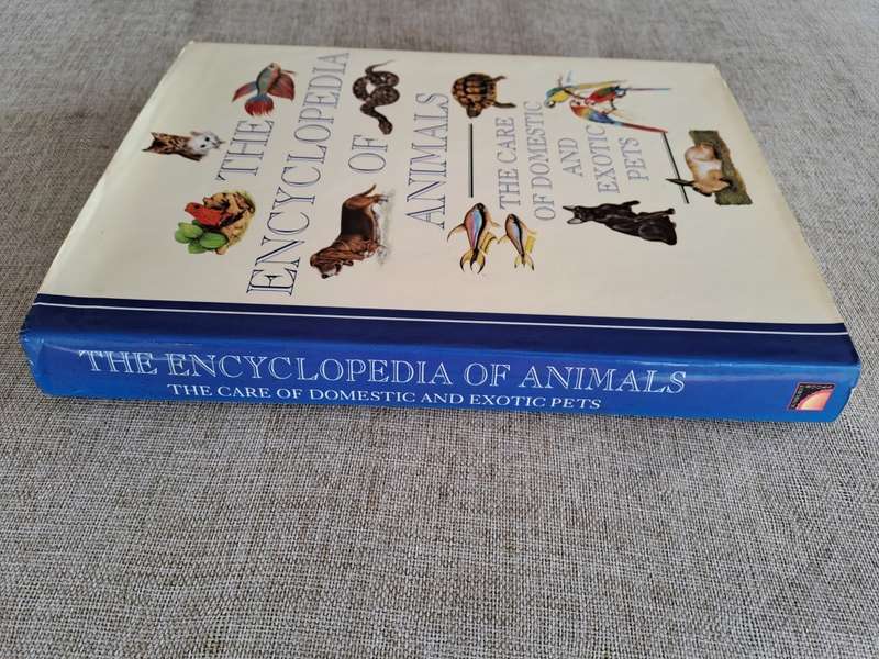 The Encyclopedia of Animals - The Care of Domestic and Exotic Pets