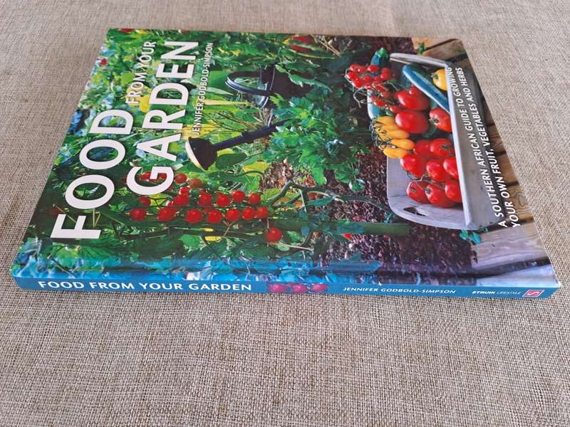 Food from Your Garden: A Southern African Guide to Growing Your Own Fruit, Vegetables and Herbs