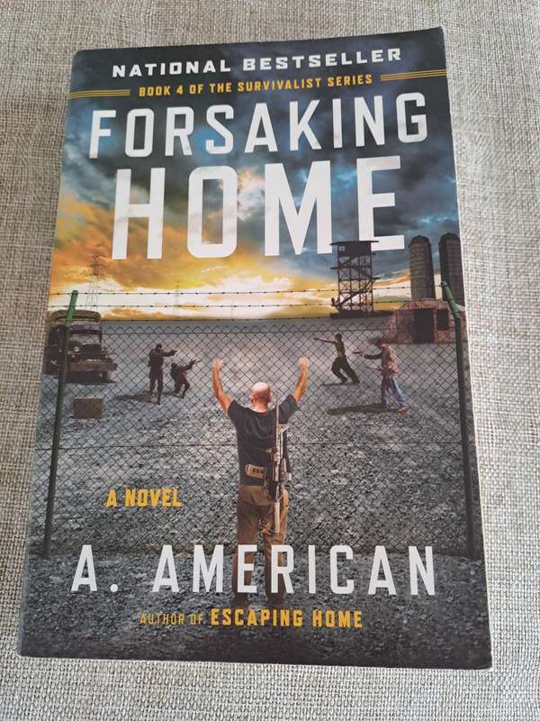 Forsaking Home - Book 4 of the Survivalist Series - A. American