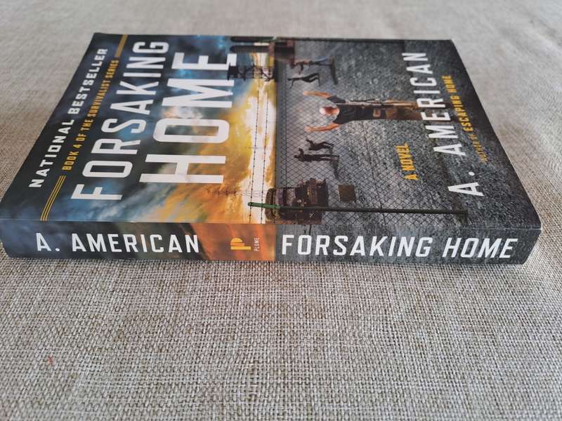 Forsaking Home - Book 4 of the Survivalist Series - A. American