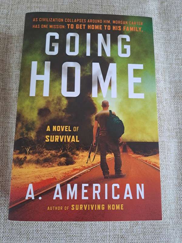 Going Home a Novel of Survival - Book 1 of the Survivalist Series - A. American
