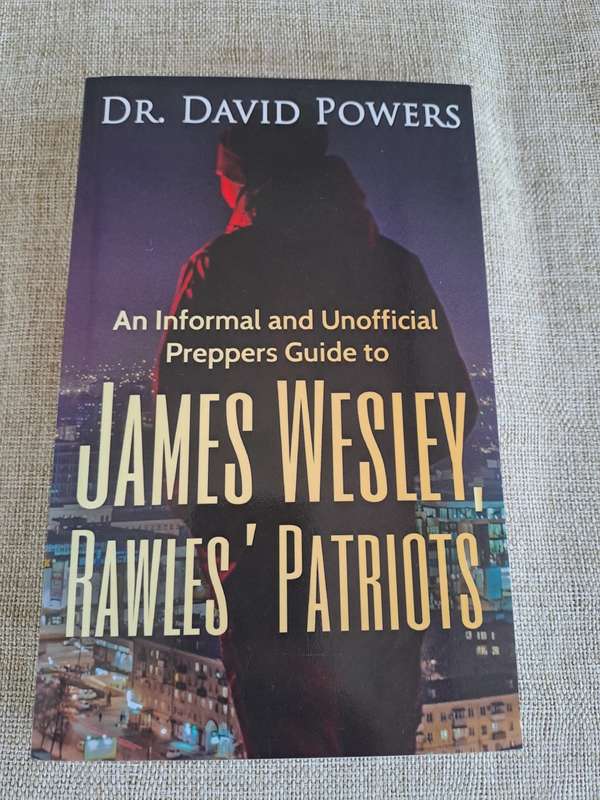 An Unformal and Unofficial Preppers Guide to James Wesley, Rawles` Patriots