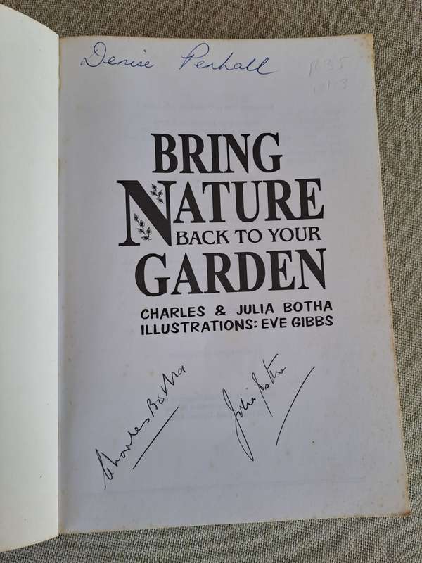 Bring Nature Back To Your Garden: A Wildlife Handbook - Charles & Julia Botha