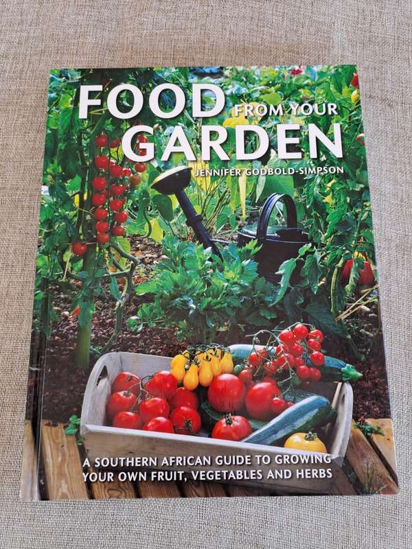 Food from Your Garden: A Southern African Guide to Growing Your Own Fruit, Vegetables and Herbs