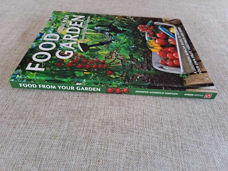 Food from Your Garden: A Southern African Guide to Growing Your Own Fruit, Vegetables and Herbs