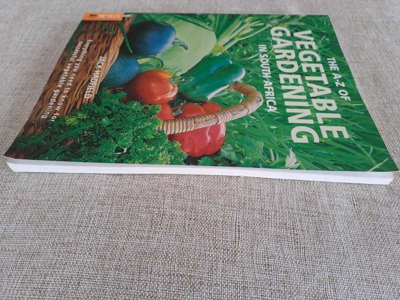 The A-Z of Vegetable Gardening in South Africa - Jack Hadfield