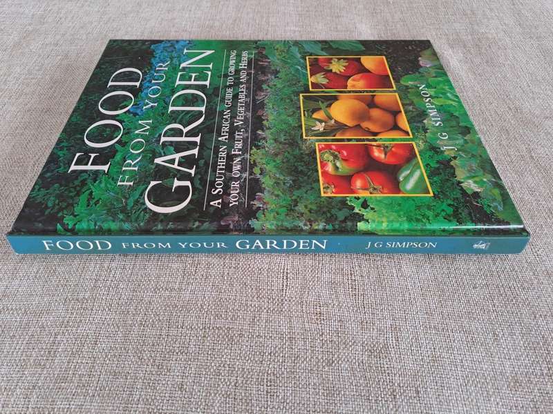 Food from Your Garden: A Southern African Guide to Growing Your Own Fruit, Vegetables and Herbs