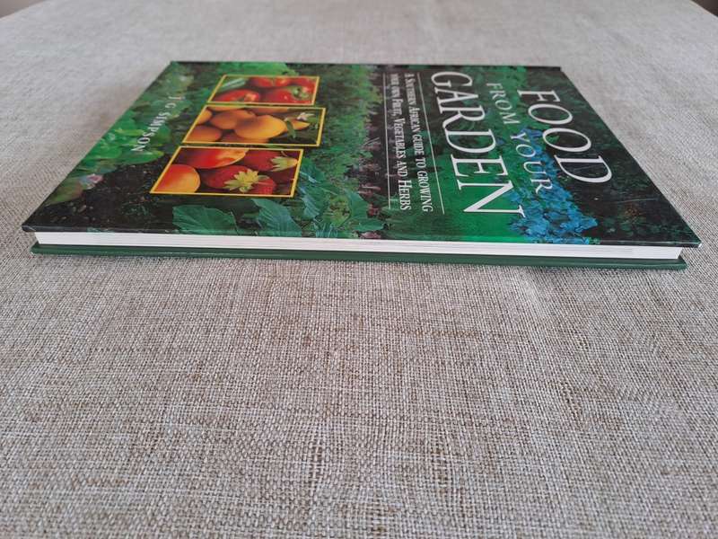 Food from Your Garden: A Southern African Guide to Growing Your Own Fruit, Vegetables and Herbs