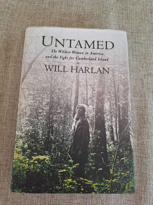 Untamed The Wildest Woman in America and the Fight for Cumberland Island - Will Harlan