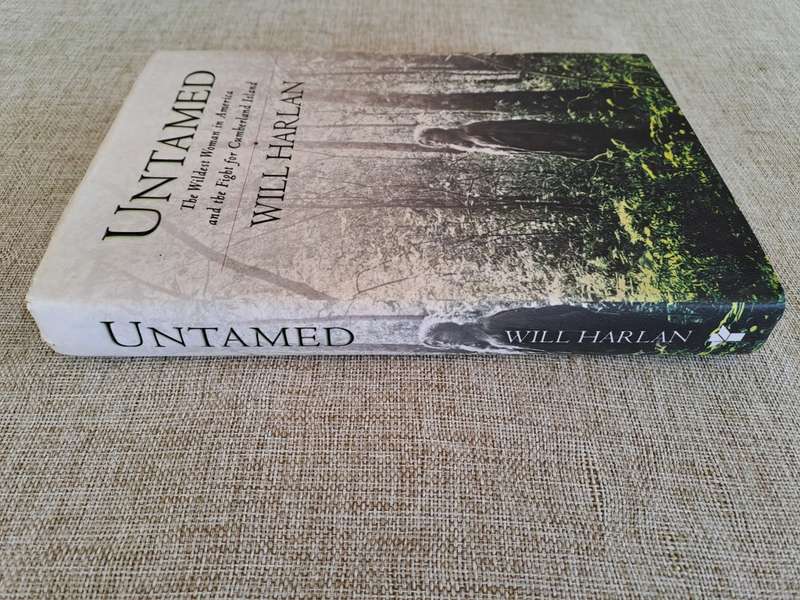 Untamed The Wildest Woman in America and the Fight for Cumberland Island - Will Harlan