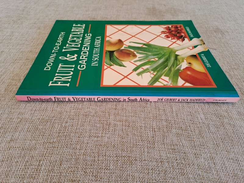 Down-to-earth Fruit & Vegetable Gardening in South Africa - Gilbert & Hadfield