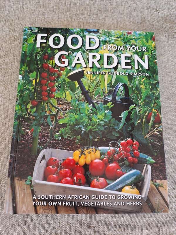 Food from Your Garden: A Southern African Guide to Growing Your Own Fruit, Vegetables and Herbs