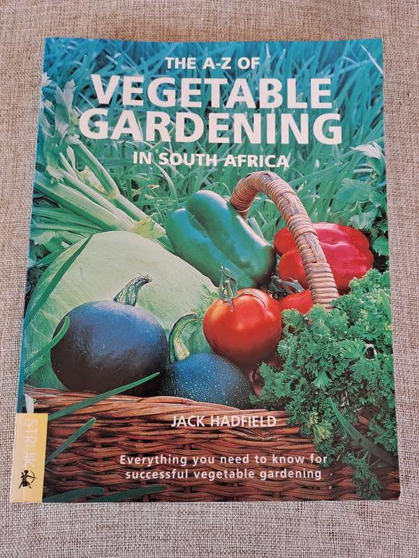 The A-Z of Vegetable Gardening in South Africa - Jack Hadfield