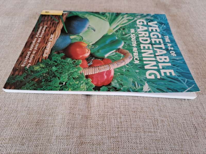 The A-Z of Vegetable Gardening in South Africa - Jack Hadfield
