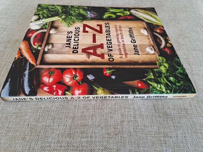 Jane's Delicious A-Z of Vegetables - A guide to growing organic vegetables in South Africa