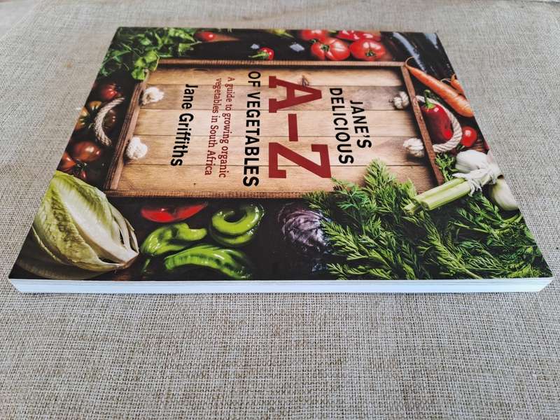 Jane's Delicious A-Z of Vegetables - A guide to growing organic vegetables in South Africa