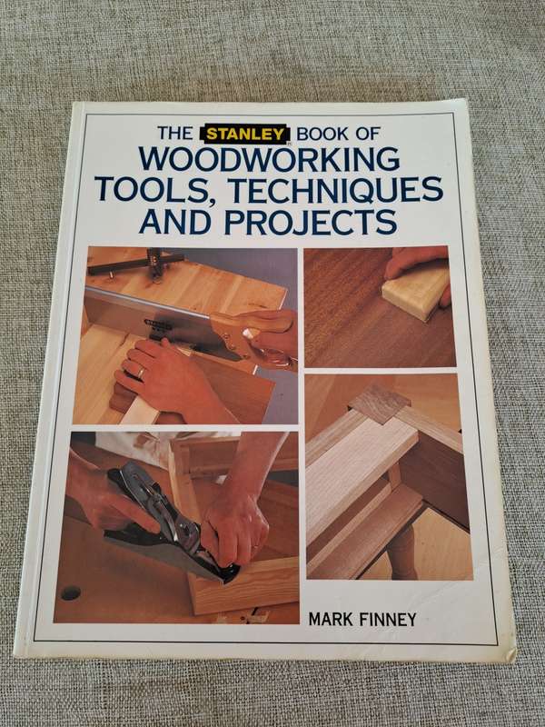 The Stanley Book of Woodworking Tools, Techniques and Projects - Mark Finney