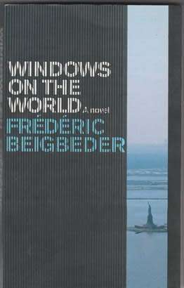 Frederic Beigbeder - Windows on the world
