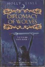 Diplomacy of wolves - Holly Lisle