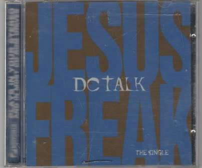 DC Talk - Jesus Freak