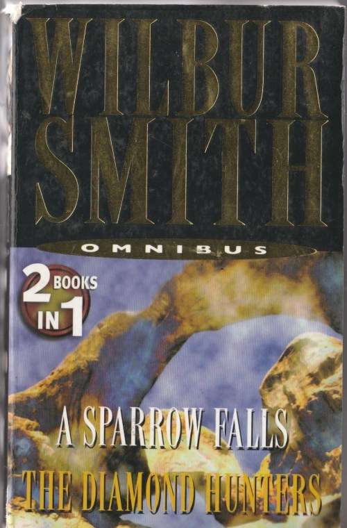 A sparrow falls/ The diamond hunters - Wilbur Smith