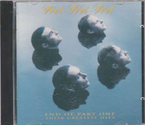 Wet wet wet - End of part one