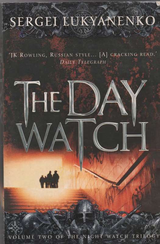 The Day Watch -  Sergei Lukyanenko