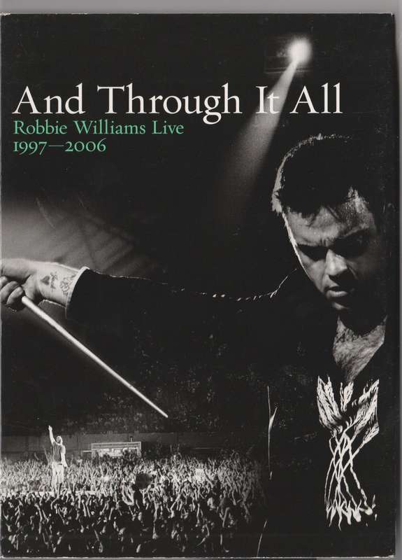 And through it all - Robbie Williams live 1997-2006