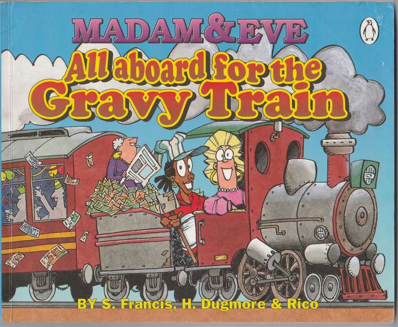 Madam & Eve: All aboard for the gravy train